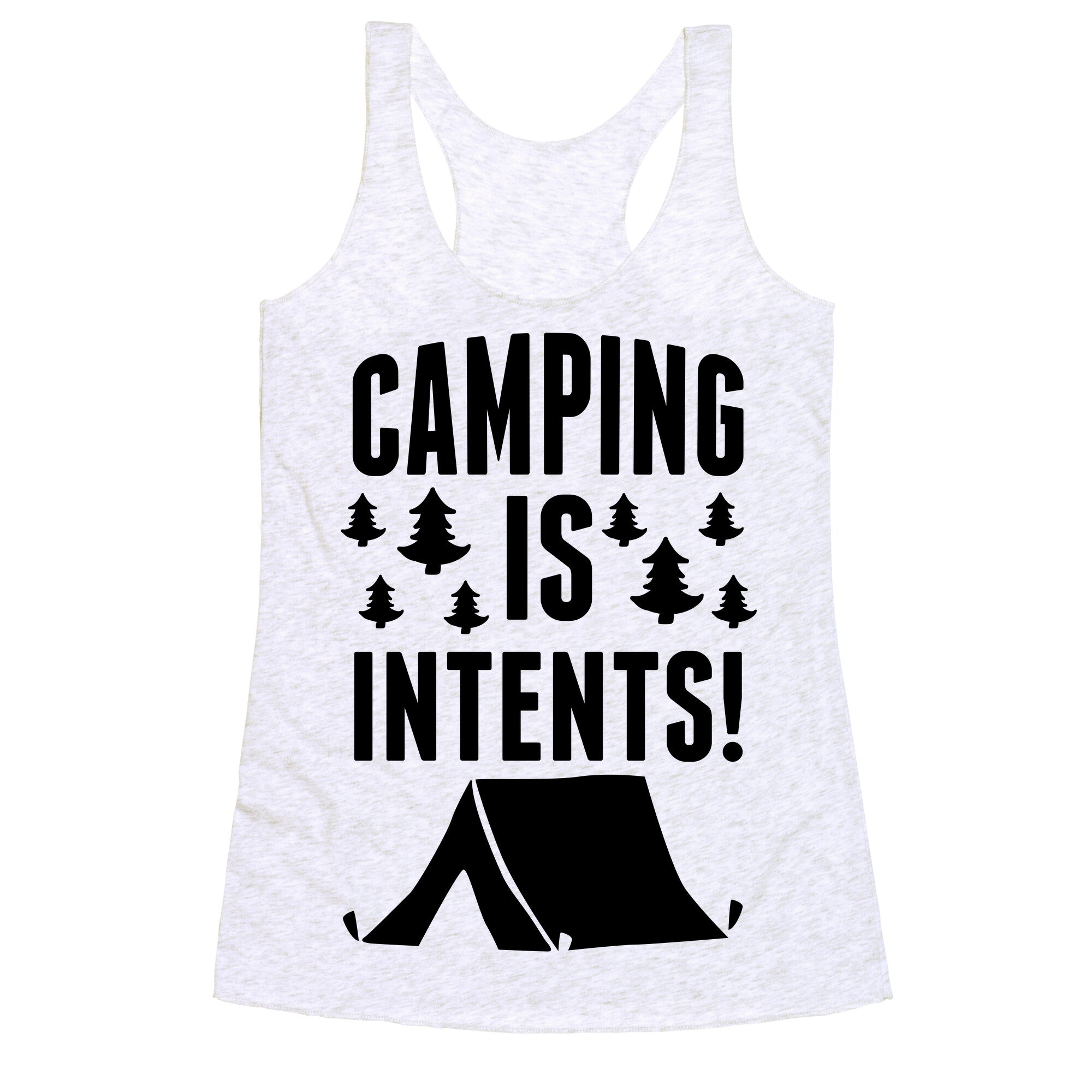 Camping Is Intents! Racerback Tank